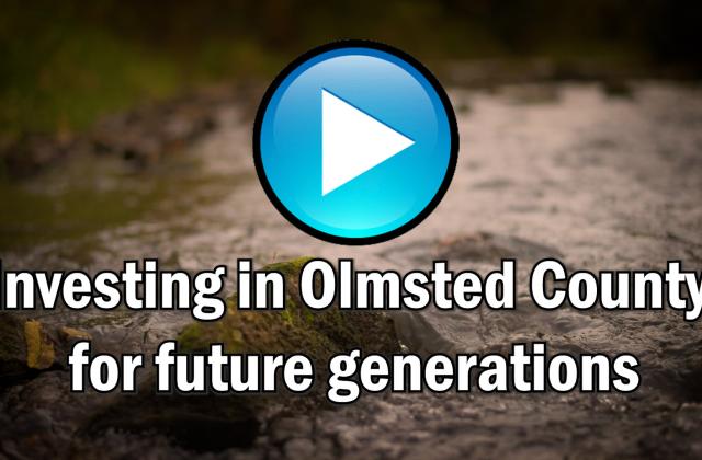 Investing in Olmsted County for future generations. Play button for ARPA video