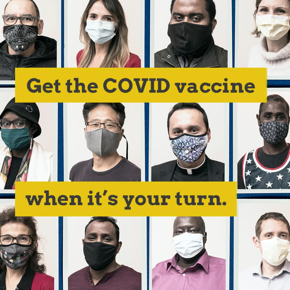 A collage of individuals with masks on in front of white backgrounds and the words "Get the COVID vaccine when it's your turn."