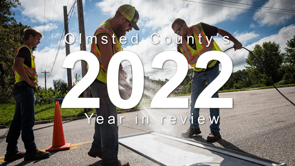 New video! Olmsted County 2022 Year in Review