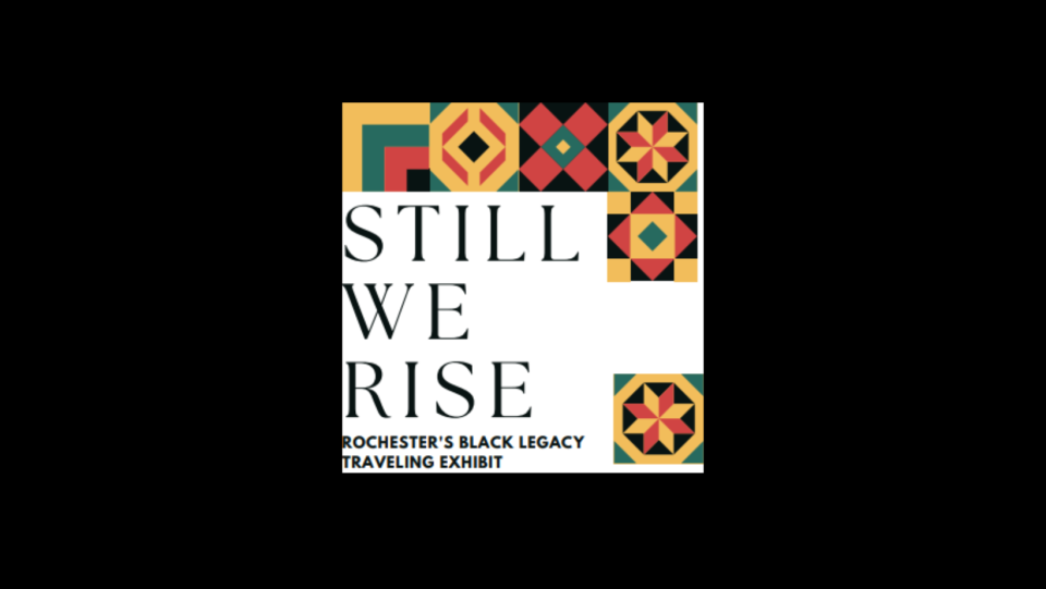 Still We Rise: Rochester’s Black Legacy – Traveling exhibit launching February 5, 2024 