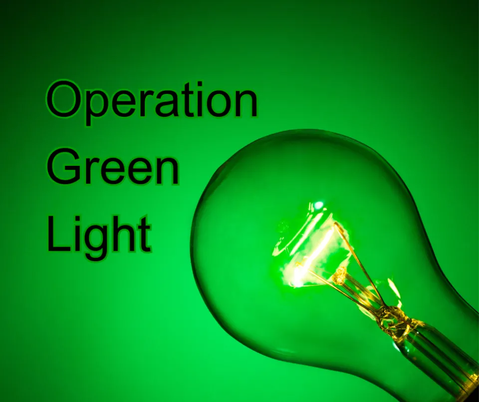A green light bulb. Operation Green Light