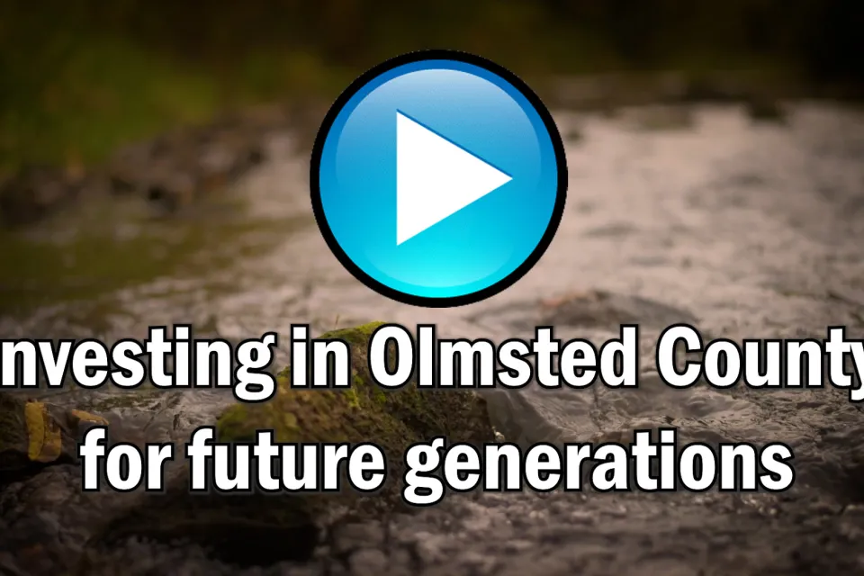 Investing in Olmsted County for future generations. Play button for ARPA video