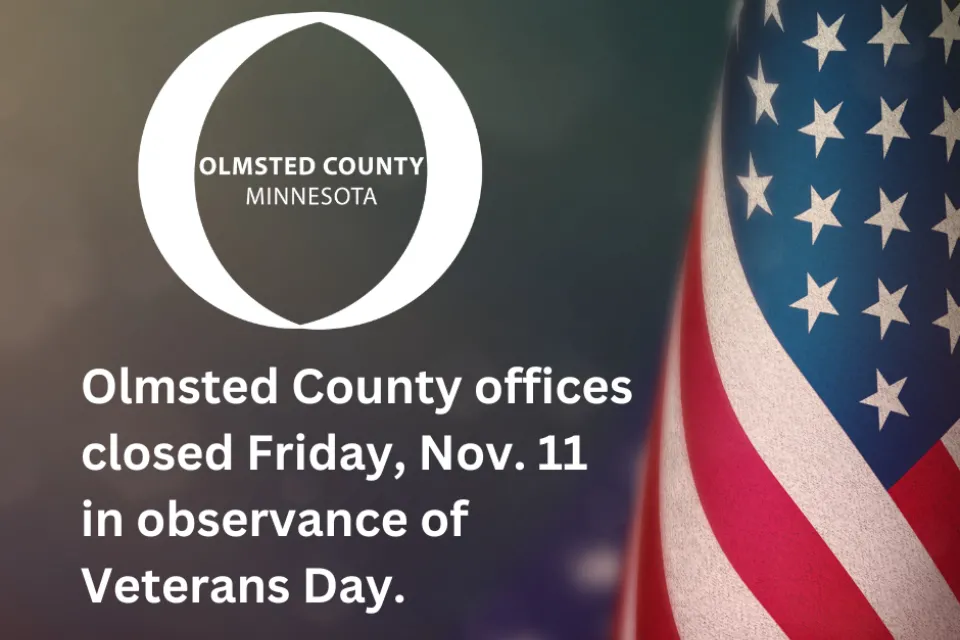Olmsted County offices closed Friday, November 11 in observance of Veterans Day.