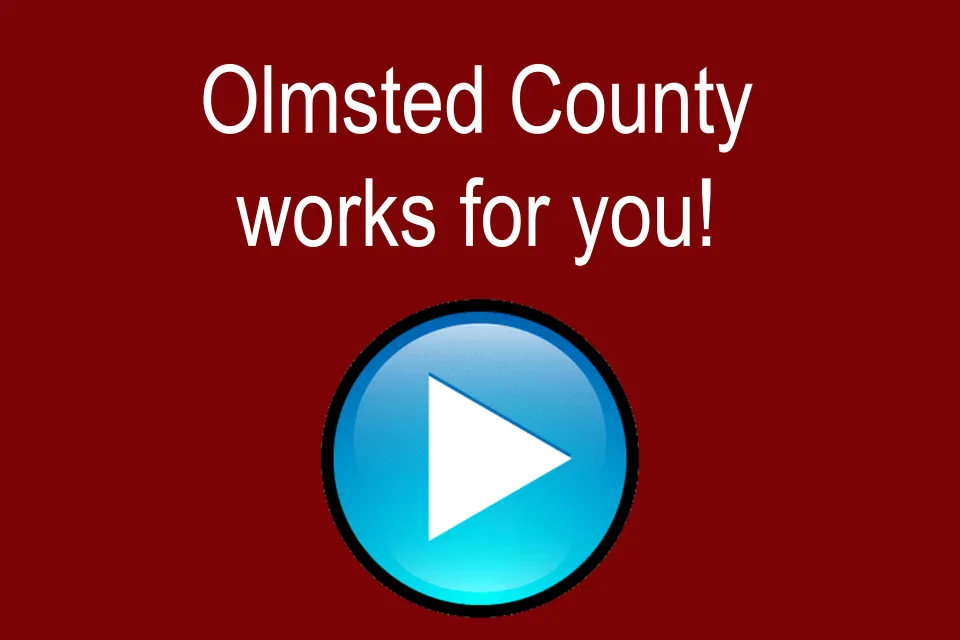 Olmsted County works for you with play button